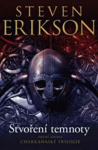 Erikson Steven: Charkanaská trilogie 1 - Stvoření temnoty