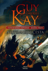 Kay Guy Gavriel: Fionavarská tapiserie 3 - Nejtemnější cesta