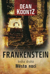 Koontz Dean: Frankenstein 2 - Město noci