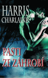 Harris Charlaine: Harper Connellyová 2 - Pasti ze záhrobí