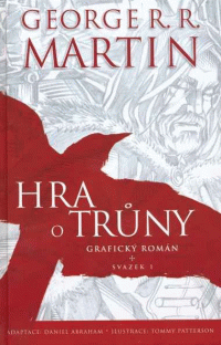 Martin G. R. R., Abraham Daniel a Patterson Tommy: Hra o trůny 1 - Grafický román