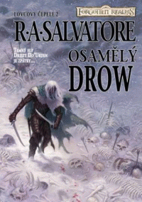Salvatore R. A.: Lovcovy čepele 2 - Osamělý drow