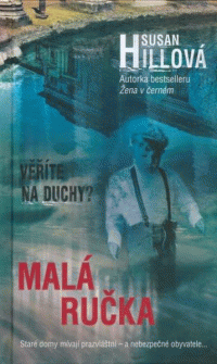 Hillová Susan: Malá ručka