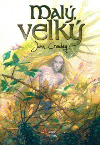 Crowley John: Malý, velký