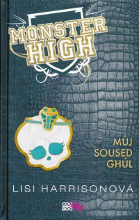 Harrisonová Lisi: Monster High 2 - Můj soused ghúl