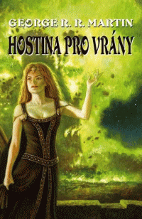 Martin George R. R.: Píseň ledu a ohně 4 - Hostina pro vrány