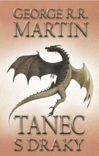Martin George R. R.: Píseň ledu a ohně V. - Tanec s draky 1 