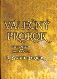 Bakker R. Scott: Princ ničeho 2 - Válečný prorok