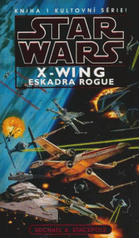 Stackpole Michael A.: Star Wars: X-WING 1 - Eskadra Rogue