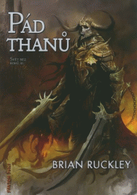 Ruckley Brian: Svět bez bohů 3 - Pád thanů