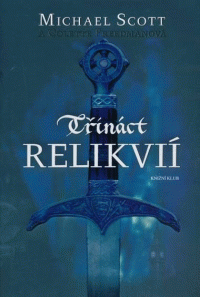 Scott Michael a Freedmanová Colette: Třináct relikvií