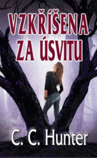 Hunter, C. C.: Údolí stínů 2- Vzkříšena za úsvitu