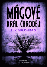 Grossman Lev: Mágové 2 - Král čaroděj