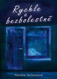 Rychle a bezbolestně - Dočekalová