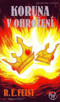 Feist Raymond E.: Sága válek Chaosu 2 - Koruna v ohrožení