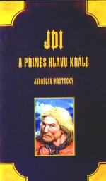 Mostecký Jaroslav - Jdi a přines hlavu krále - nové vydání