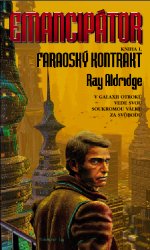 Aldridge Ray - Emancipátor 1 - Faraoský kontrakt