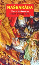 Terry Pratchett - Úžasná Zeměplocha - Maškaráda