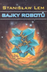 Lem Stanislaw - Bajky robotů