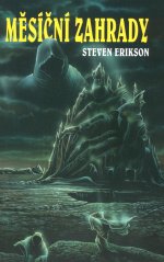 Erikson Steven - Měsíční zahrady