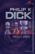 Dick Philip K. - Hráči z Titanu