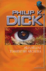 Dick Philip K. - Převtělení Timothyho Archera