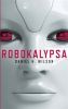 Robokalypsa – Daniel H. Wilson