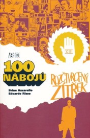 100 nábojů 04 - Rozčtvrcený zítřek