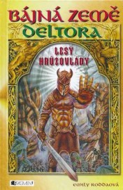 Bájná země Deltora 1 - Lesy Hrůzovlády