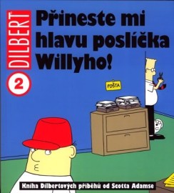 Dilbert 2 - Přineste mi hlavu poslíčka Willyho!