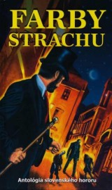 Farby strachu - antológia slovenského hororu