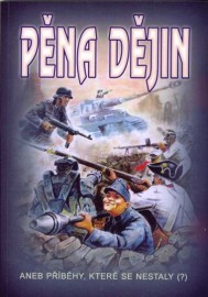 Pěna dějin aneb Příběhy, které se nestaly(?)