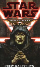 Star Wars: Darth Bane - Cesta zkázy