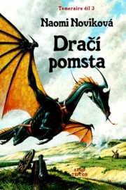 Temeraire 3 - Dračí pomsta