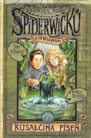 Kronika rodu Spiderwicků: A co bylo potom 1 - Rusalčina píseň