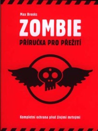 Zombie: Příručka pro přežití - Kompletní ochrana před živými mrtvolami