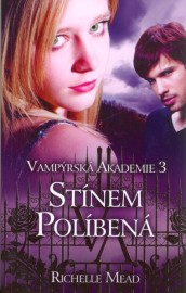 Vampýrská akademie 3 - Stínem políbená