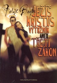 Ježíš Kristus výtržník aneb Třetí zákon