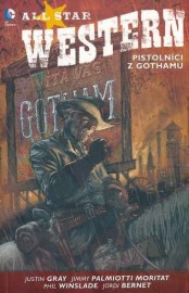 All Star Western 1 - Pistolníci z Gothamu