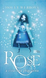 Rose a ztracená princezna