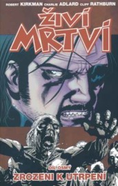 Živí mrtví 8 - Zrozeni k utrpení
