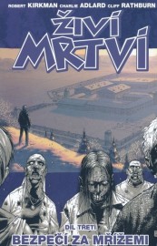 Živí mrtví 3 - Bezpečí za mřížemi
