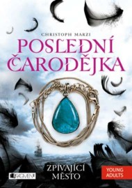 Poslední čarodějka 1 - Zpívající město