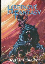Hrdinové Fantasy - Bestiář Pána hry