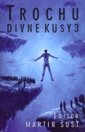 Trochu divné kusy 3