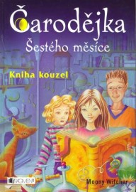 Čarodějky Šestého měsíce 1 - Kniha kouzel