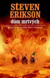 Malazská Kniha Padlých 02 - Dům Mrtvých