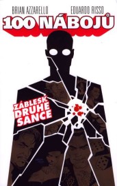 100 nábojů 02 - Záblesk druhé šance