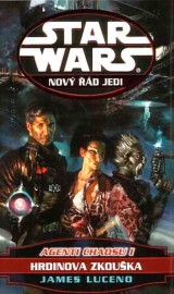 Star Wars: Nový řád Jedi - Agenti chaosu 1 - Hrdinova zkouška