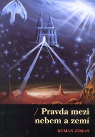 Pravda mezi nebem a zemí